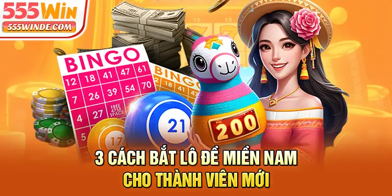 3 cách bắt lô đề miền Nam cho thành viên mới