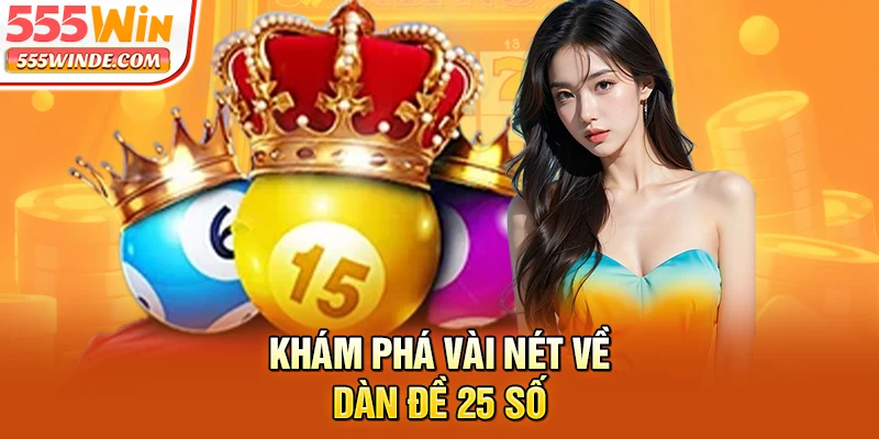 Khám phá vài nét về dàn đề 25 số